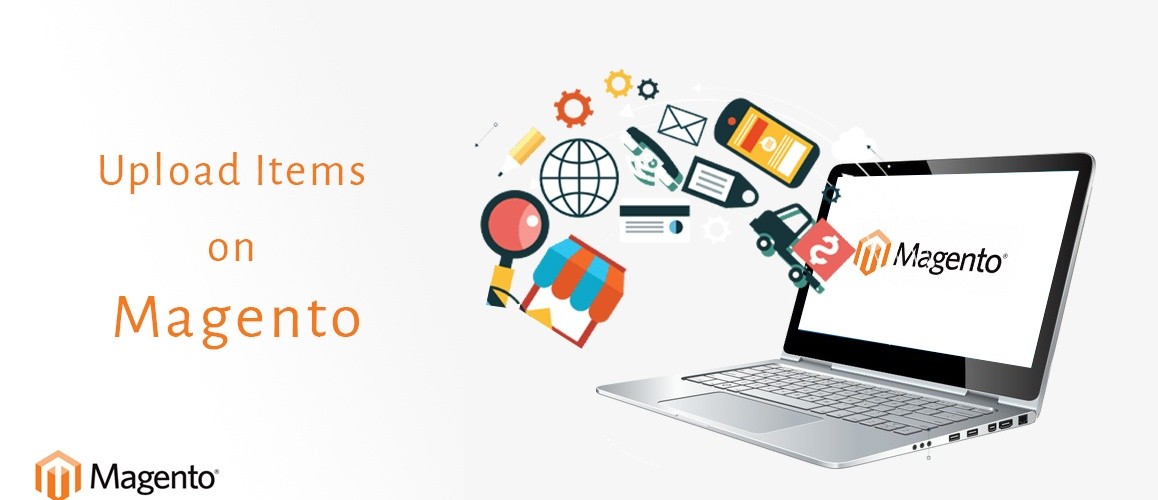 Magento Product Upload Effective Magento Product Upload Services