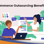 What are eCommerce Outsourcing Benefits?