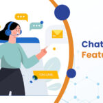 List of Chat Support Software Features: The Benefits & Types