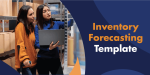 How to Use a Simple Inventory Forecasting Template to Predict Your Stock Needs