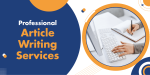 Professional Article Writing Services vs DIY Content: What’s Really Best for Your Business?