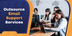 Why Businesses are Turning to Outsource Email Support Services for 24/7 Customer Care
